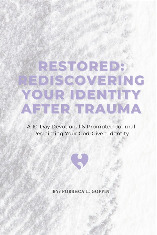 Restored: Rediscovering Your Identity After Trauma: A 10-Day Devotional & Prompted Journal Reclaiming Your God-Given Identity